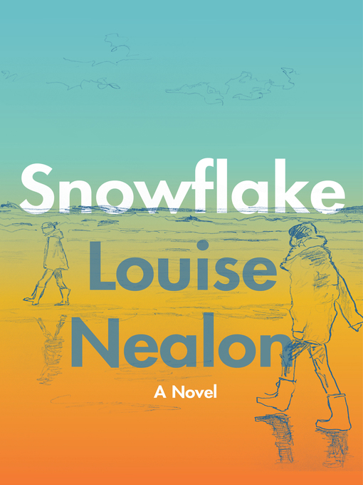 Title details for Snowflake by Louise Nealon - Wait list